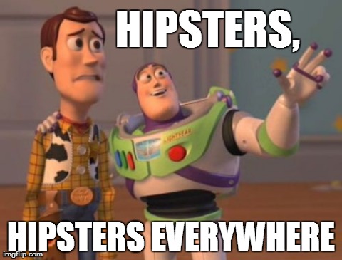 Meme about damned dirty hipsters